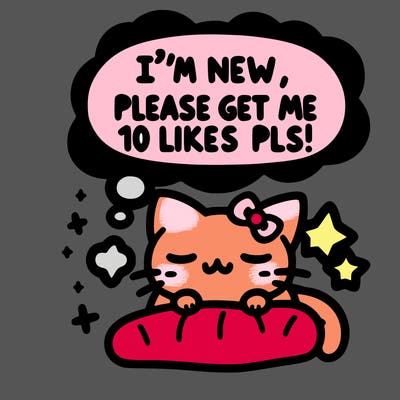 kitty taking a nap dream talking and saying "i'm new, please get me at least 10 likes pls!!"