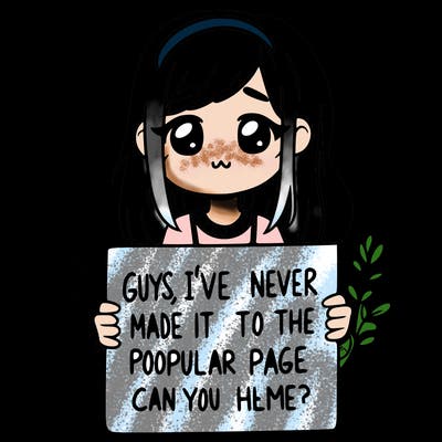 a girl holding up a sign that says, guys, i’ve never made it to the popular page, can you help me?