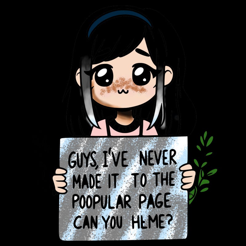 a girl holding up a sign that says, guys, i’ve never made it to the popular page, can you help me?