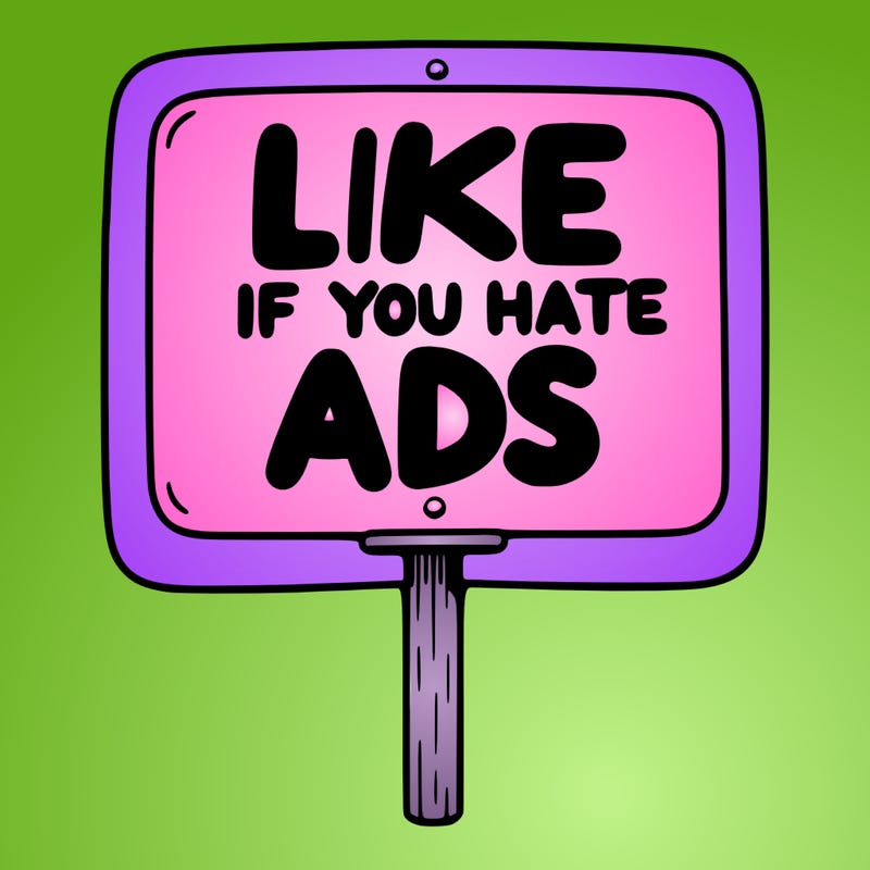a sign that says like if you hate ads