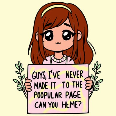 a girl holding up a sign that says, guys, i’ve never made it to the popular page, can you help me?