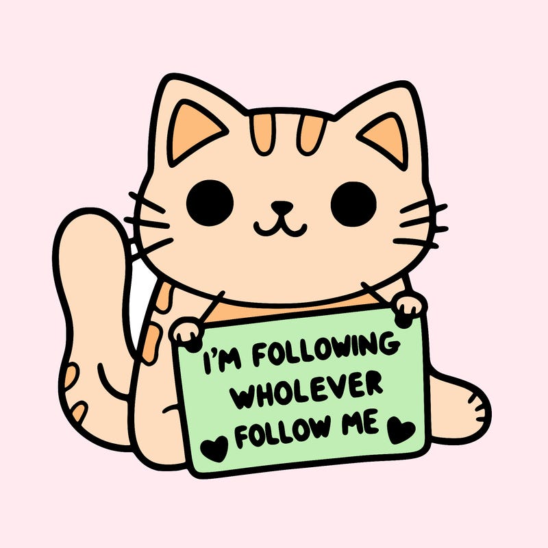 cat with a sign that says i’m following whoever follows me
