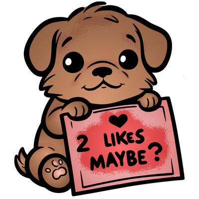 a puppy holding a sign that says 2 likes maybe?