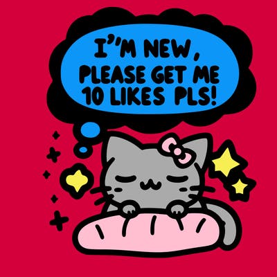 kitty taking a nap dream talking and saying "i'm new, please get me at least 10 likes pls!!"