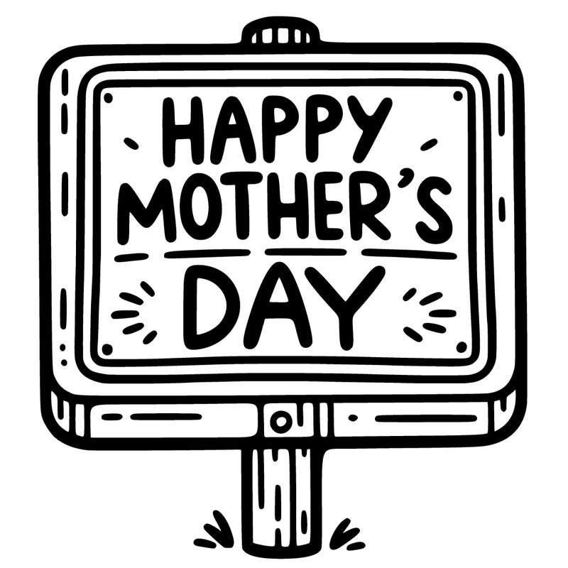 a sign that says happy mother’s day