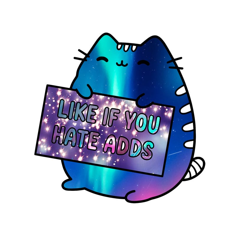 a kawii pusheen cat holding a sign that says like if you hate adds