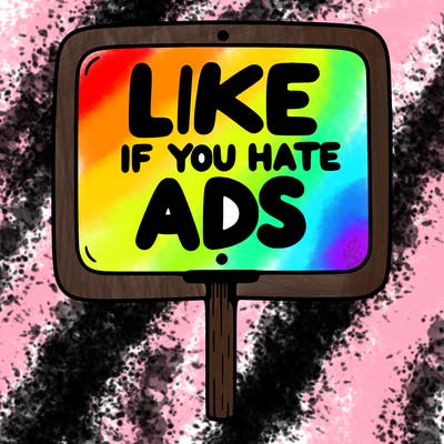 a sign that says like if you hate ads
