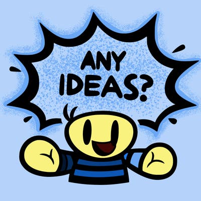 a message saying: any ideas?