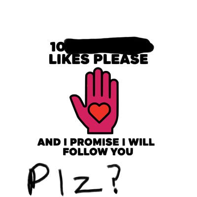 100000000000 likes please and i promise i will follow you