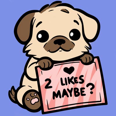 a puppy holding a sign that says 2 likes maybe?