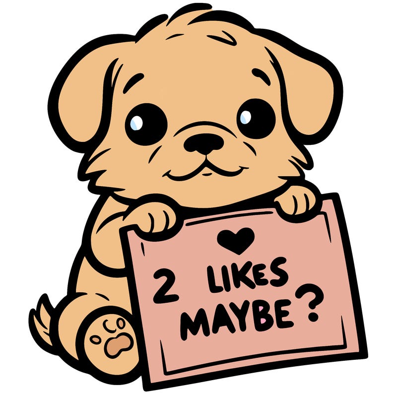 a puppy holding a sign that says 2 likes maybe?