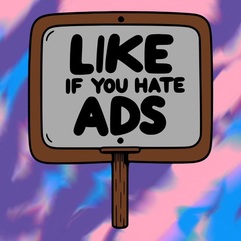 a sign that says like if you hate ads