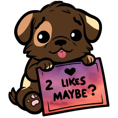 a puppy holding a sign that says 2 likes maybe?