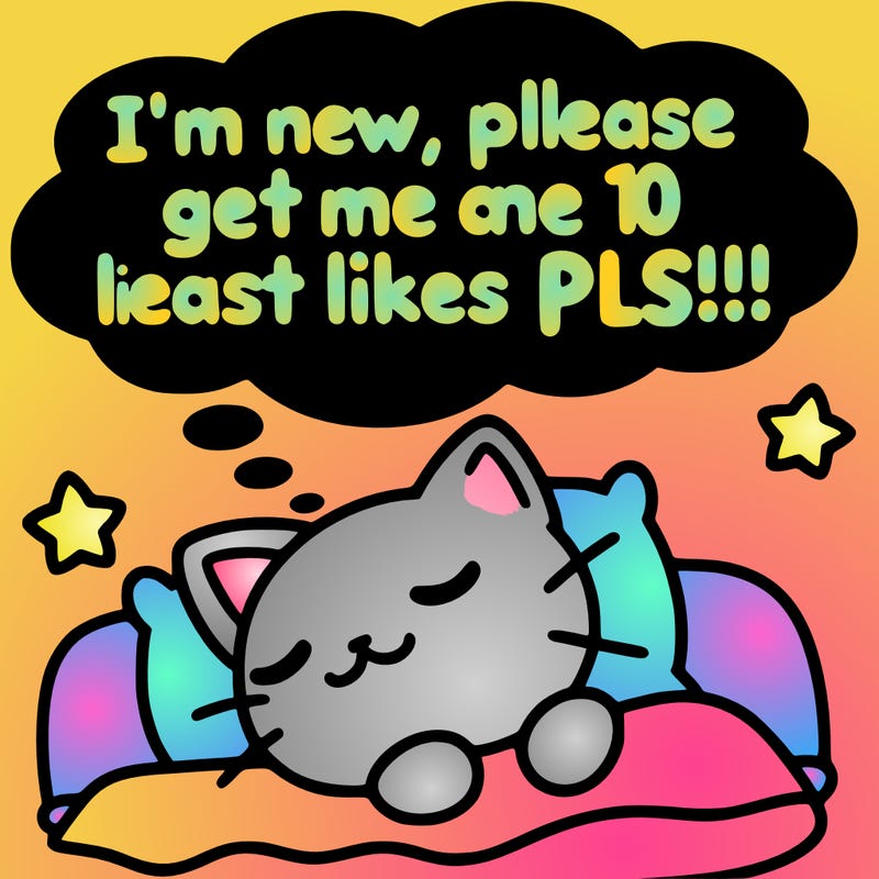 kitty taking a nap dream talking and saying "i'm new, please get me at least 10 likes pls!!"