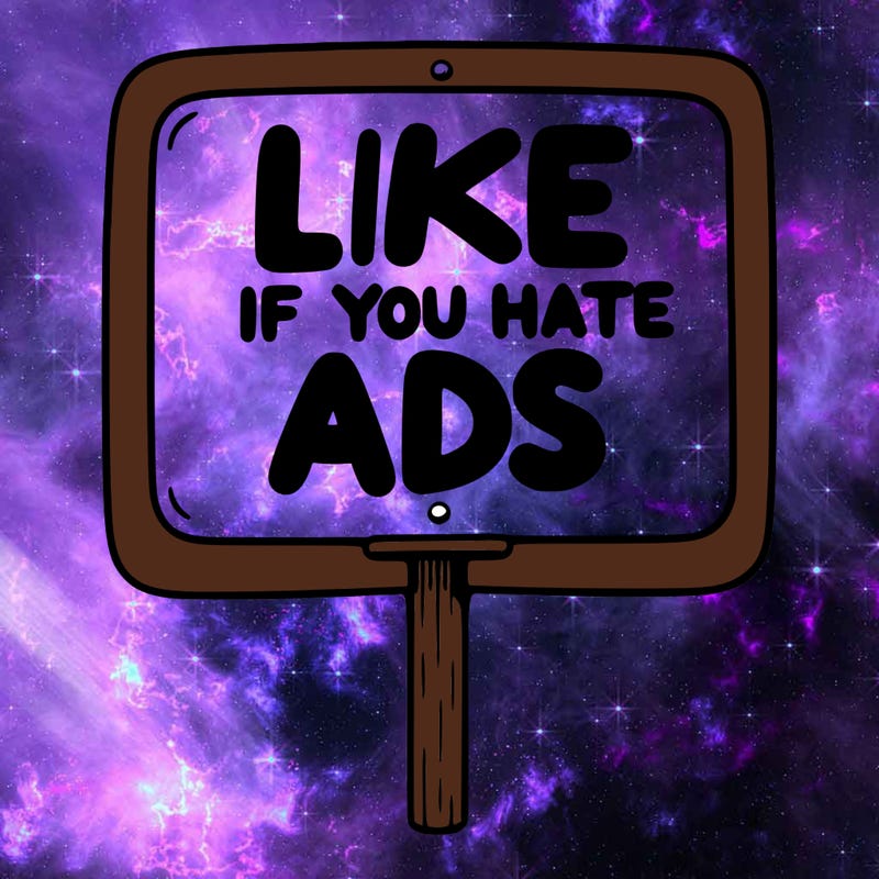 a sign that says like if you hate ads
