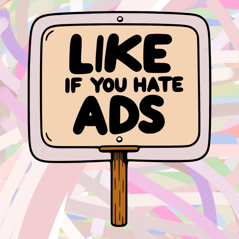 a sign that says like if you hate ads