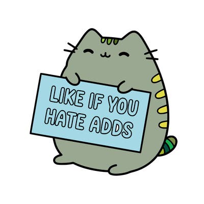 a kawii pusheen cat holding a sign that says like if you hate adds
