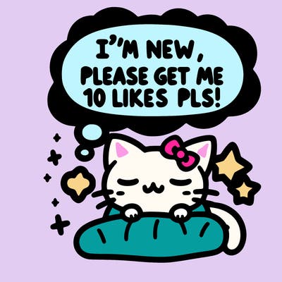 kitty taking a nap dream talking and saying "i'm new, please get me at least 10 likes pls!!"