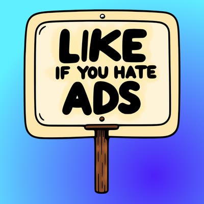 a sign that says like if you hate ads