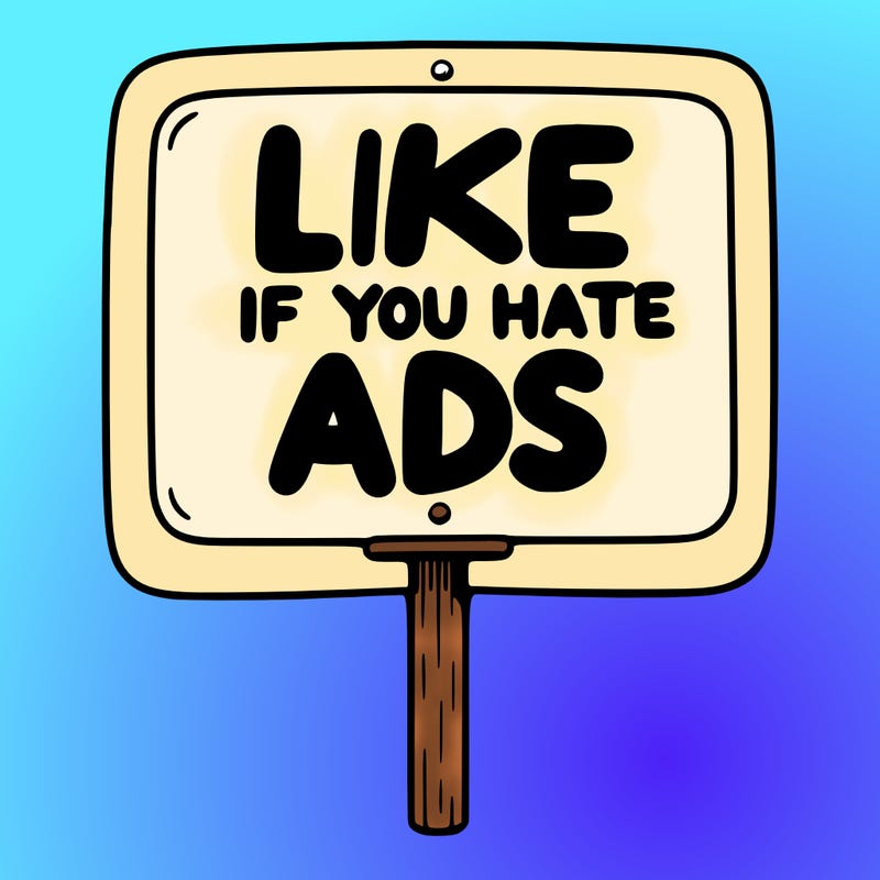 a sign that says like if you hate ads