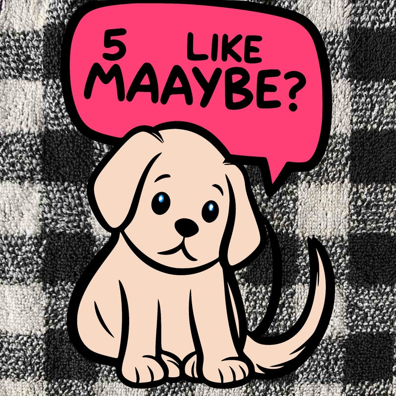 a puppy that says 5 like maybe