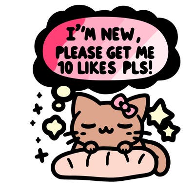 kitty taking a nap dream talking and saying "i'm new, please get me at least 10 likes pls!!"