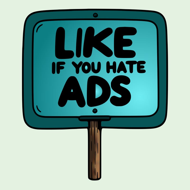a sign that says like if you hate ads