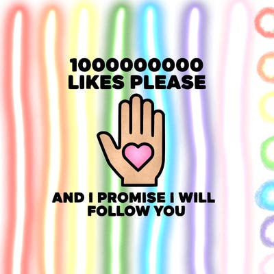 100000000000 likes please and i promise i will follow you