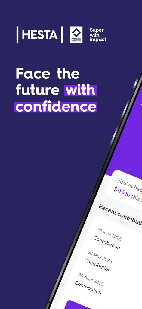 HESTA - HESTA mobile app interface showing a list of recent superannuation contributions and the headline Face the future with confidence