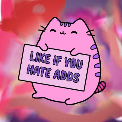 a kawii pusheen cat holding a sign that says like if you hate adds