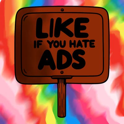 a sign that says like if you hate ads