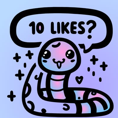 cute snake saying "10 likes?"