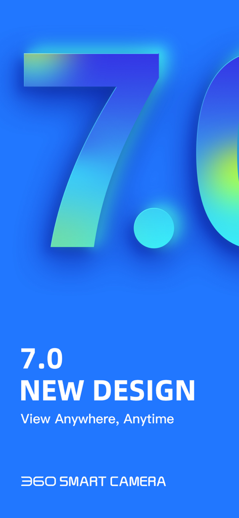 360スマートカメラバージョン7.0のプロモーション画面、新しいデザインとスローガン「いつでもどこでも視聴」を特徴としています