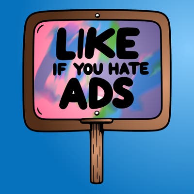 a sign that says like if you hate ads