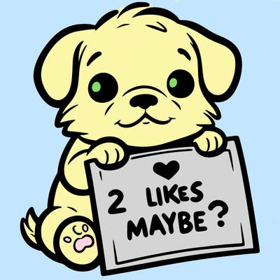 a puppy holding a sign that says 2 likes maybe?