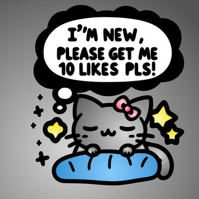 kitty taking a nap dream talking and saying "i'm new, please get me at least 10 likes pls!!"