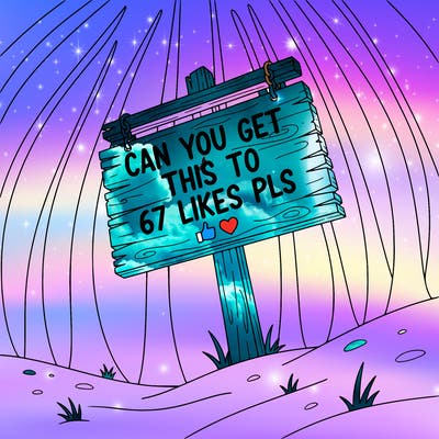 a sign that says can you get this to 67 likes pls
