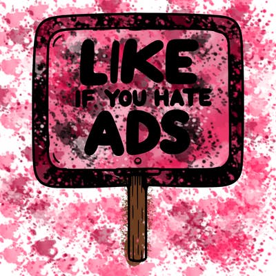 a sign that says like if you hate ads