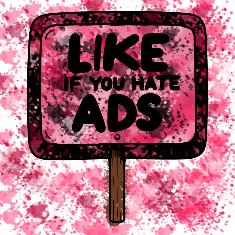 a sign that says like if you hate ads