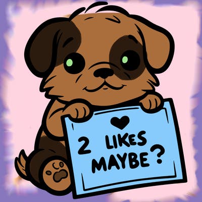 a puppy holding a sign that says 2 likes maybe?