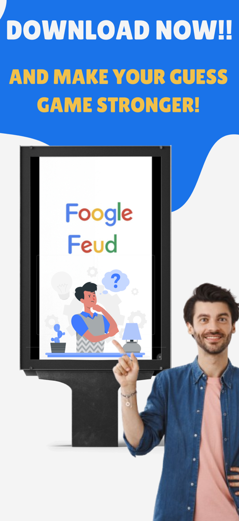 Foogle Feud: Guess & Win - A man pointing to a promotional banner for the Foogle Feud mobile app with the text Download Now and Make Your Guess Game Stronger.