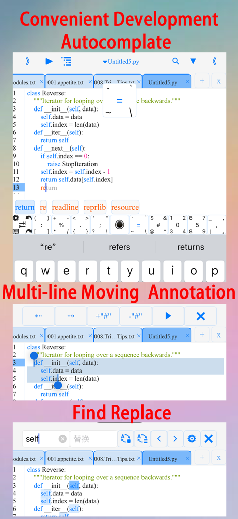 pythoni-run code,autocomplete - A showcase of the pythoni app features including code autocomplete, multi-line editing, and find and replace functionality on a mobile device.