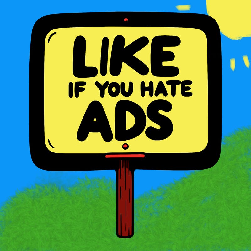 a sign that says like if you hate ads