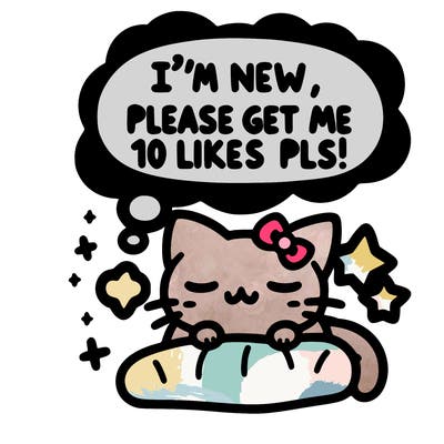 kitty taking a nap dream talking and saying "i'm new, please get me at least 10 likes pls!!"