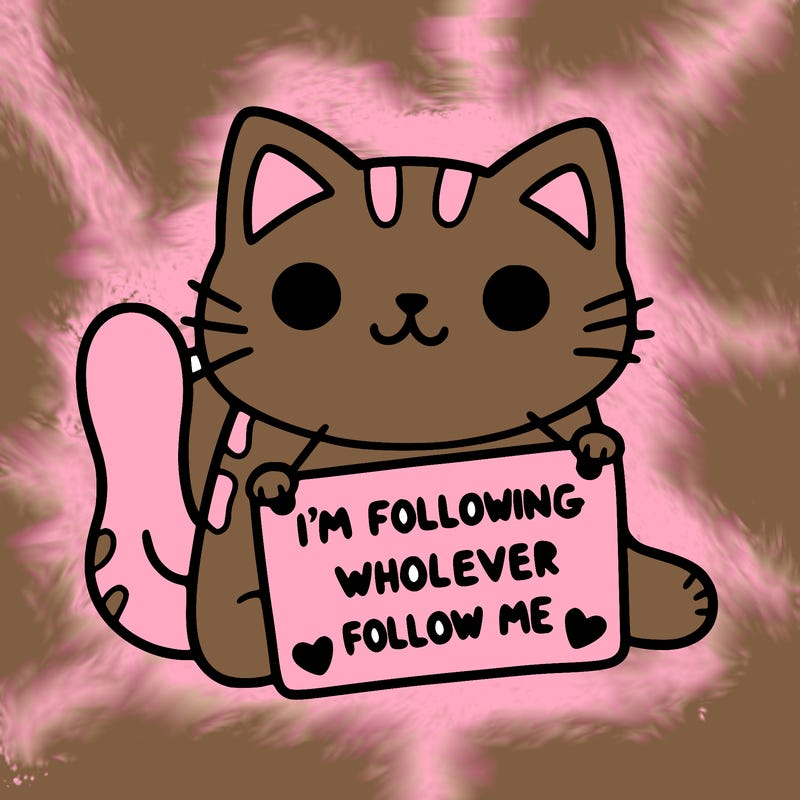 cat with a sign that says i’m following whoever follows me