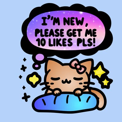 kitty taking a nap dream talking and saying "i'm new, please get me at least 10 likes pls!!"