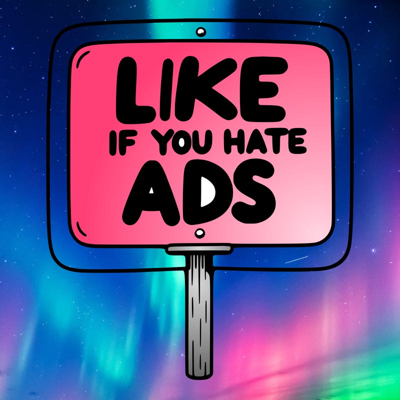 a sign that says like if you hate ads