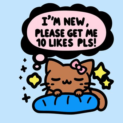 kitty taking a nap dream talking and saying "i'm new, please get me at least 10 likes pls!!"