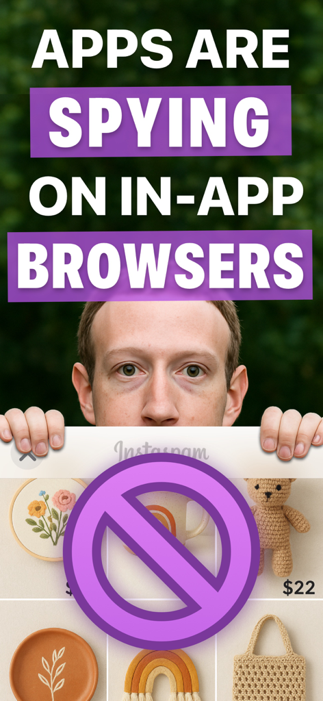 A warning screen stating that apps are spying on in-app browsers featuring a prohibited symbol over a social media interface