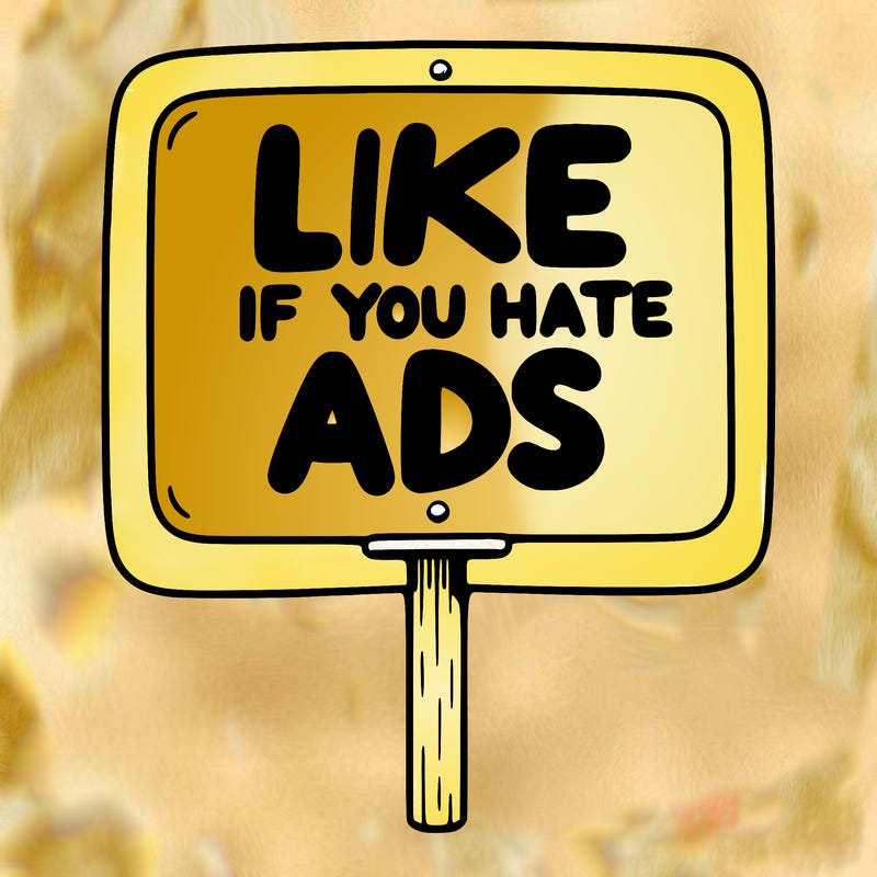a sign that says like if you hate ads